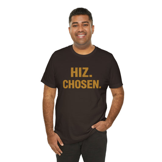 Hiz. Chosen. T-Shirt — Bold Gold Typography Christian Faith Tee - Shante's Bazaar