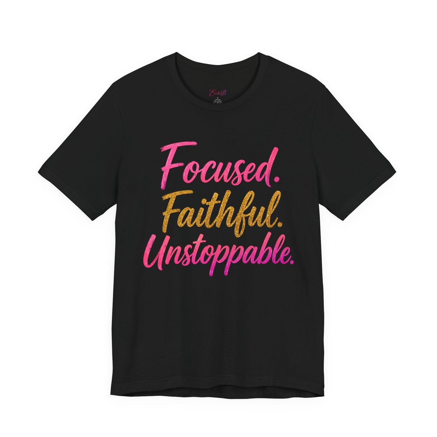 Faithful. Focused. Unstoppable Tee - Shante's Bazaar