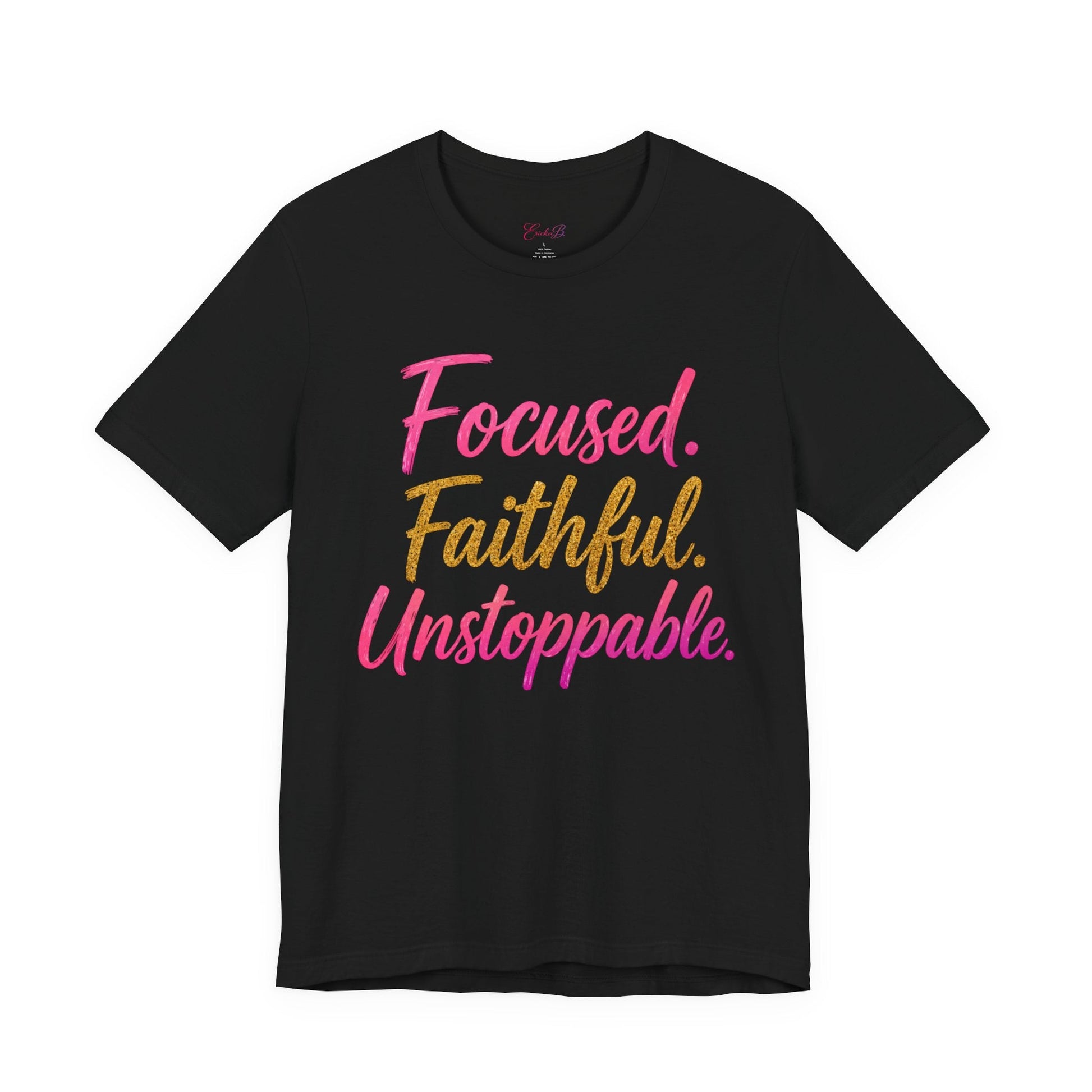 Faithful. Focused. Unstoppable Tee - Shante's Bazaar