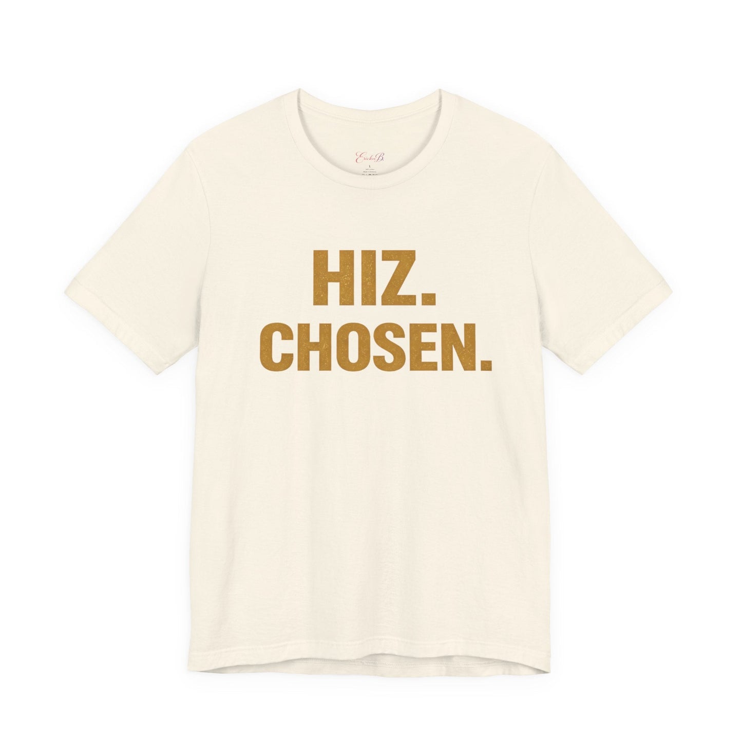Hiz. Chosen. T-Shirt — Bold Gold Typography Christian Faith Tee - Shante's Bazaar