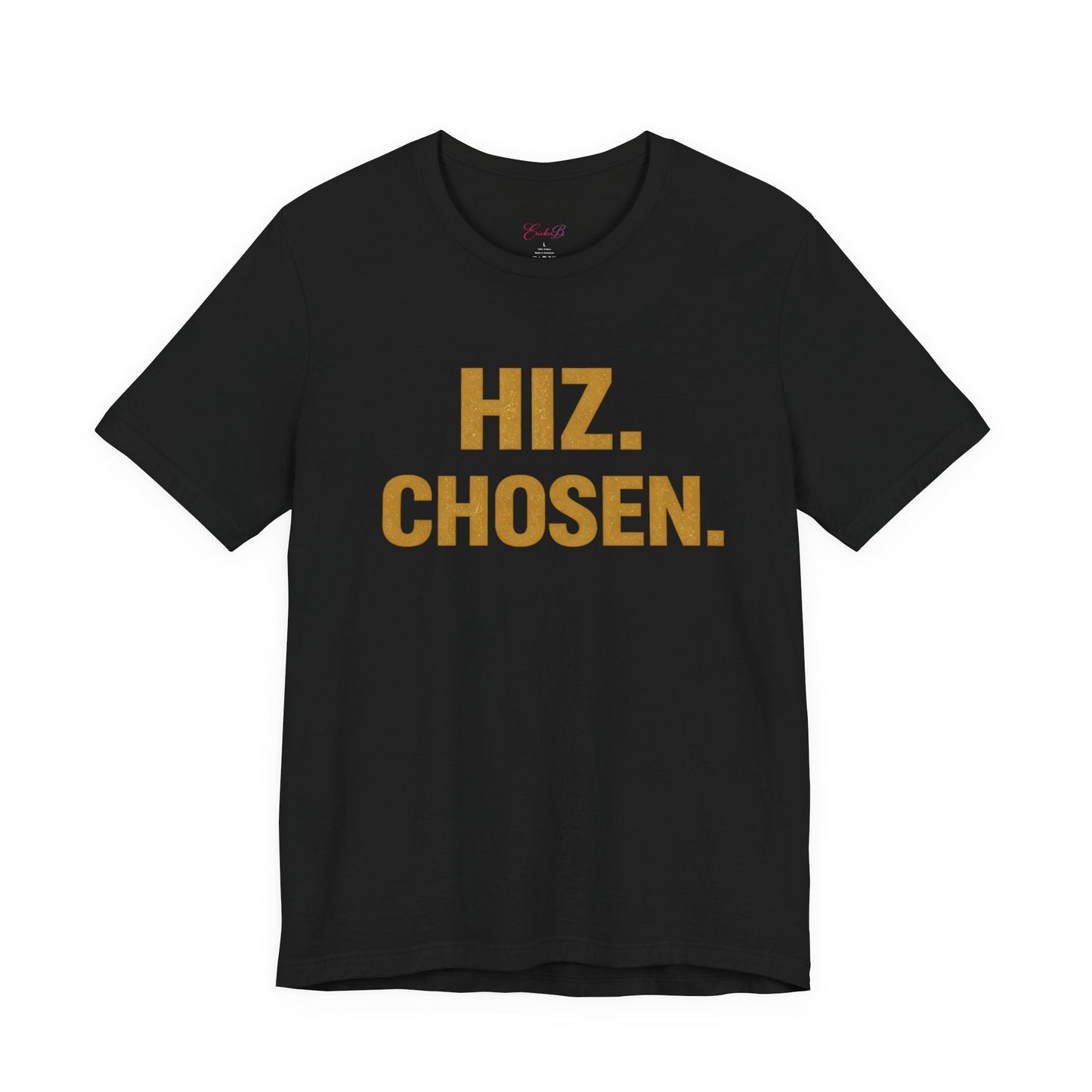 Hiz. Chosen. T-Shirt — Bold Gold Typography Christian Faith Tee - Shante's Bazaar