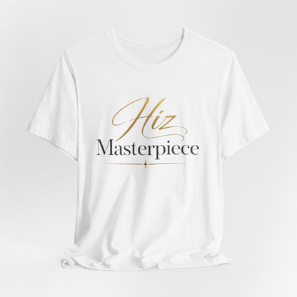 Hiz Masterpiece Tee — Elegant Script Inspirational T‑Shirt - Shante's Bazaar