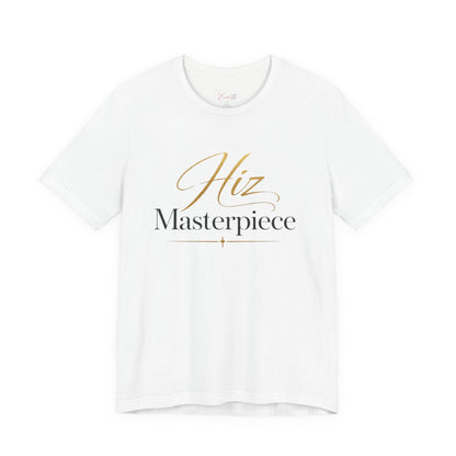 Hiz Masterpiece Tee — Elegant Script Inspirational T‑Shirt - Shante's Bazaar