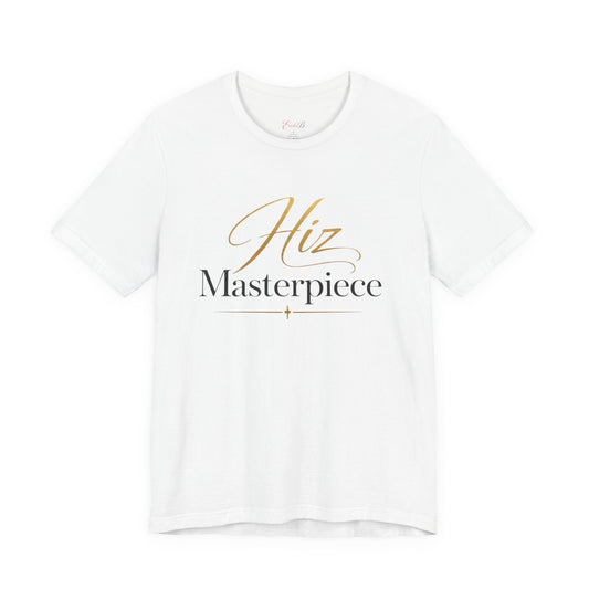 Hiz Masterpiece Tee — Elegant Script Inspirational T‑Shirt - Shante's Bazaar