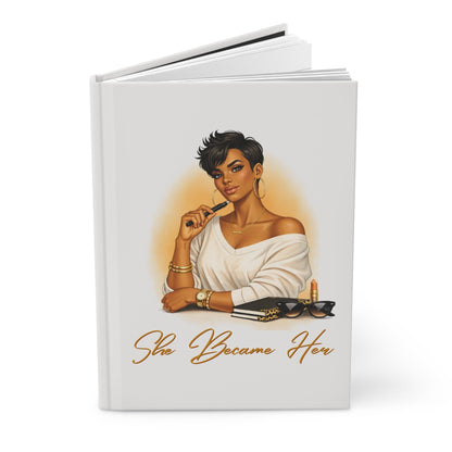 She Became Her Hardcover Journal - Shante's Bazaar