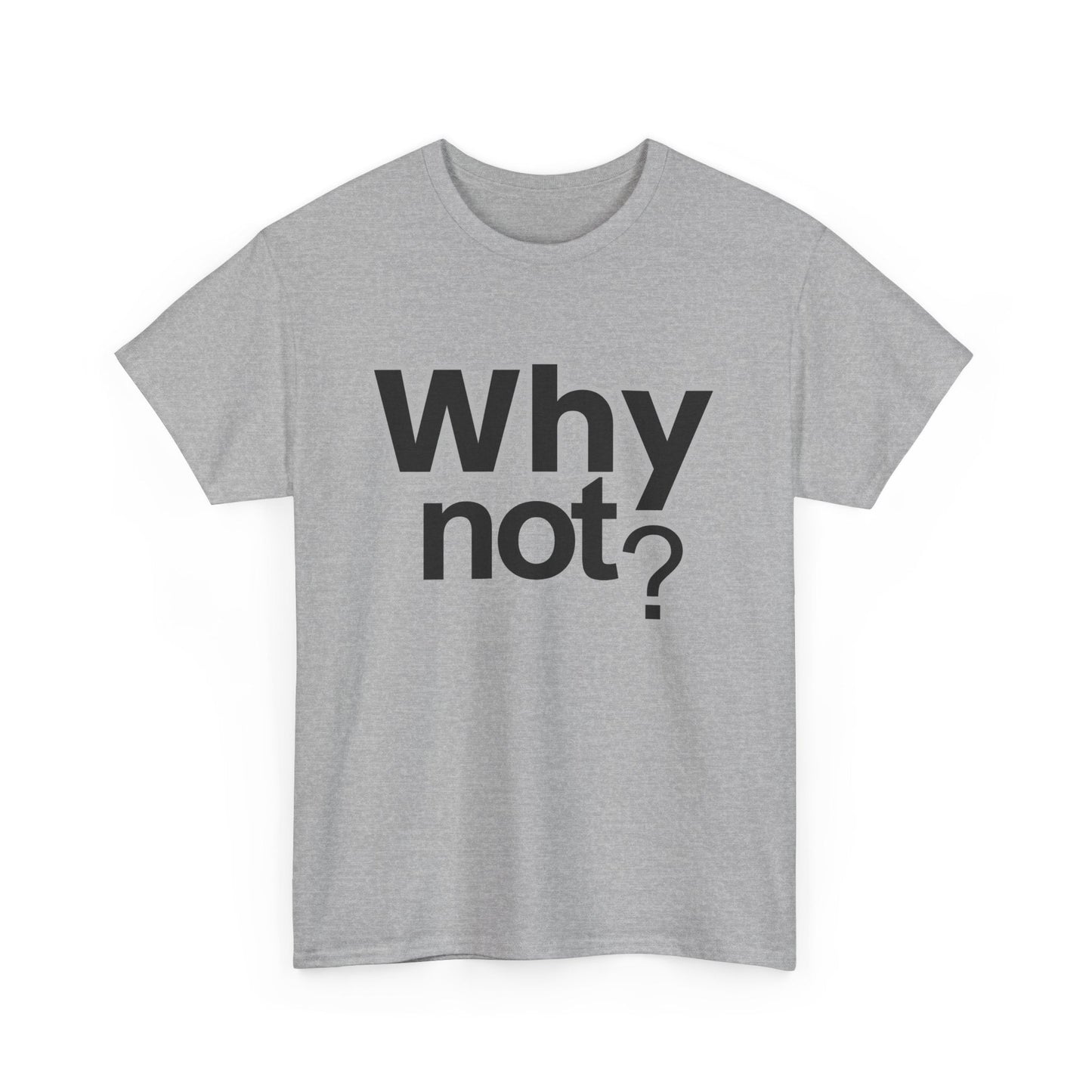Why Not? T‑Shirt – Minimalist Motivational Tee - Shante's Bazaar